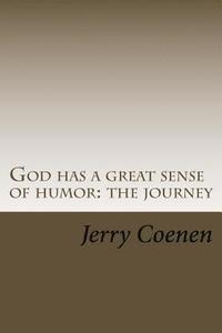 bokomslag God Has A Great Sense Of Humor: The Journey