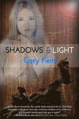 Shadows & Light: Journeys With Outlaws in Revolutionary Hollywood 1