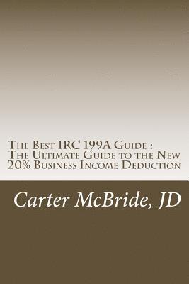 bokomslag The Best IRC 199A Guide: The New 20% Business Income Tax Deduction