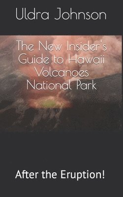 bokomslag New Insider's Guide to Hawaii Volcanoes National Park