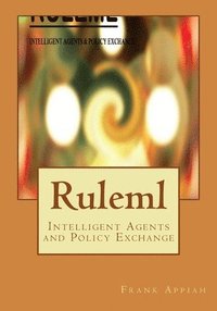 bokomslag Ruleml: Intelligent Agents and Policy Exchange