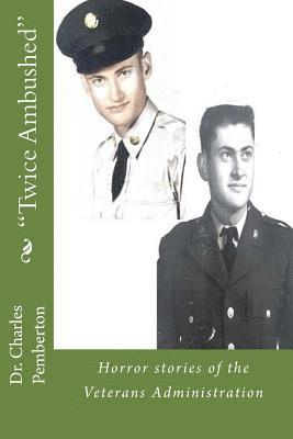 bokomslag "Twice Ambushed": Horror Stories of the Veterans Administration