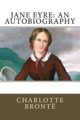 bokomslag Jane Eyre: An Autobiography