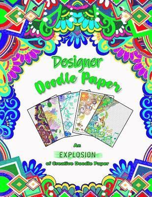 Designer Doodle Paper: An EXPLOSION of Creative Doodle Paper!