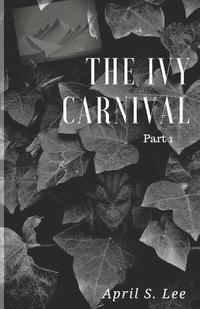 bokomslag The Ivy Carnival: Part One