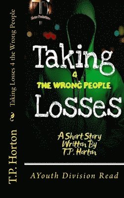 Taking Losses 4 the Wrong People 1