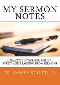 bokomslag My Sermon Notes: A Practical Tool for Biblical Study and Learning From Sermons