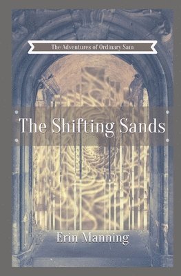Erin Manning - The Adventures of Ordinary Sam: Book Four: The Shifting Sands, Häftad