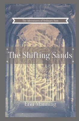 The Adventures of Ordinary Sam: Book Four: The Shifting Sands 1