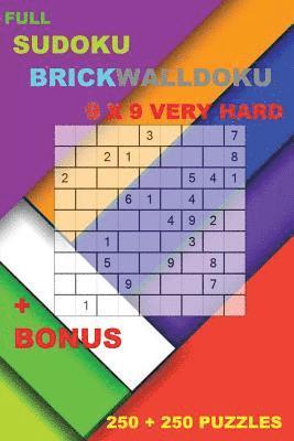 bokomslag Full Sudoku - Brickwalldoku 9 X 9 Very Hard + Bonus: 250 Logical Puzzles = 250 Easy + Prize 250 Classic Killer Sudoku + Large Print + Solutions + Exam