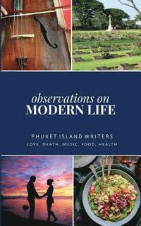 bokomslag Observations of Modern Life: Love, Death, Music, Food, Health