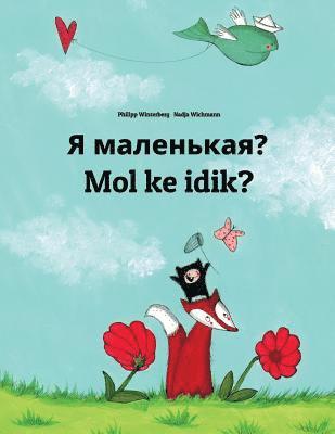 bokomslag Ya malen'kaya? Mol ke idik?: Russian-Marshallese: Children's Picture Book (Bilingual Edition)