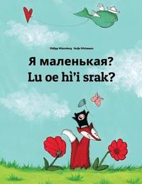 bokomslag Ya malen'kaya? Lu oe hì'i srak?: Russian-Na'vi: Children's Picture Book (Bilingual Edition)