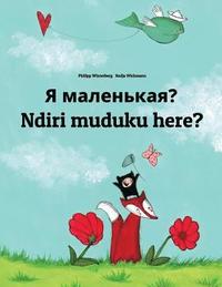 bokomslag Ya malen'kaya? Ndiri muduku here?: Russian-Shona: Children's Picture Book (Bilingual Edition)