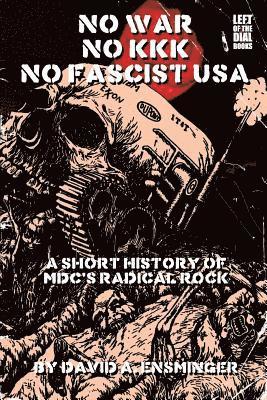 A Short History of MDC's Radical Rock: No War No KKK No Fascist USA 1