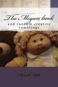 bokomslag The Megan book: and random creative ramblings