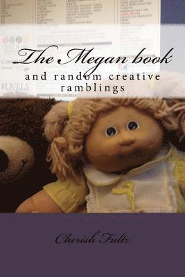 The Megan book: and random creative ramblings 1