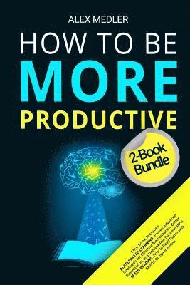 Alex Medler - How to Be More Productive, Häftad