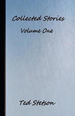 Collected Stories Volume One 1