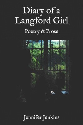 Jennifer Jenkins - Diary of a Langford Girl: Poetry and Prose, Häftad