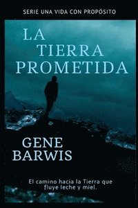 bokomslag La Tierra Prometida: El Camino hacia la tierra que fluye leche y miel.