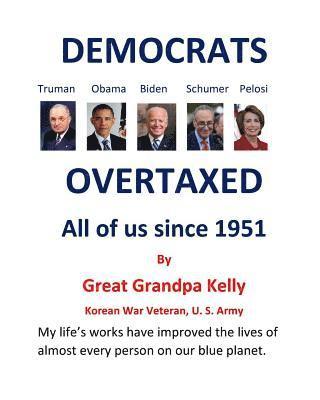 bokomslag DEMOCRATS OVERTAXED all of us since 1951: They made borrowing profitable to the rich and screwed every working family.