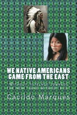 We Native Americans came from the East: Without tutelage towards the new 'land without evil' 1