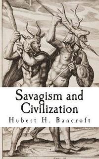 bokomslag Savagism and Civilization