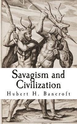 Savagism and Civilization 1