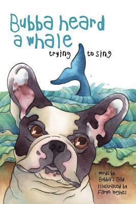Bubba's Dad - Bubba Heard a Whale (Trying to Sing), Häftad