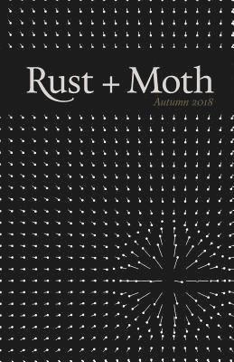 bokomslag Rust + Moth: Autumn 2018