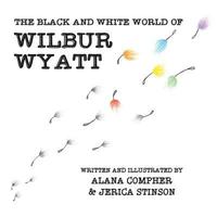 bokomslag The Black and White World of Wilbur Wyatt