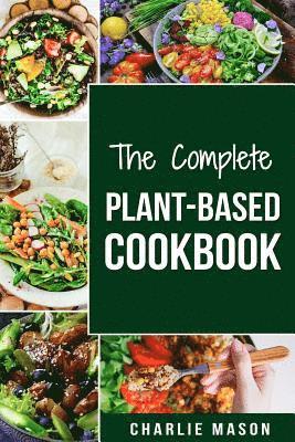 Charlie Mason - Complete Plant-Based Cookbook, Häftad
