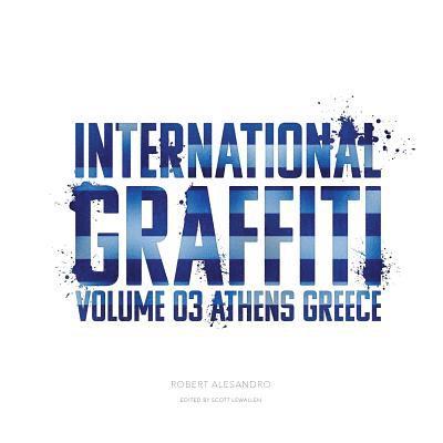 International Graffiti: Volume 3: Athens, Greece 1