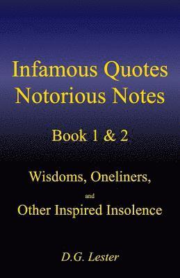 bokomslag Infamous Quotes Notorious Notes Book 1 & 2: Wisdoms, Oneliners, and Other Inspired Insolence