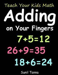 bokomslag Teach Your Kids Math! Adding on Your Fingers