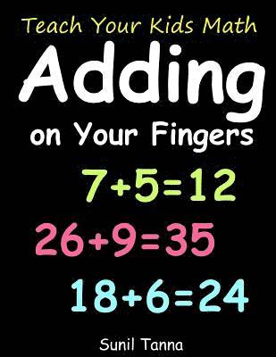 bokomslag Teach Your Kids Math! Adding on Your Fingers