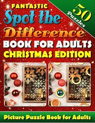 bokomslag Fantastic Spot the Difference Book for Adults: Christmas Edition. Picture Puzzle Books for Adults: What's Different Activity Book. Find the Difference