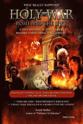 bokomslag Holy-War: ROME AND THE JEWS: What 'REALLY' Happened in Century # 1?