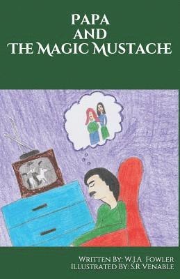 Papa and The Magic Mustache 1