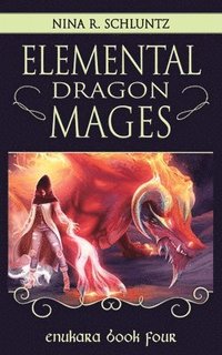 bokomslag Elemental Dragon Mages: Enukara Book Four