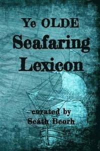 bokomslag Ye Olde Seafaring Lexicon