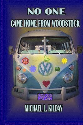 Michael L. Kilday - No One Came Home From Woodstock, Häftad. Tillgänglighet: Lägg i varukorg
