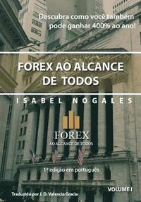 bokomslag Forex ao alcance de todos: Descubra como você também pode GANHAR ATÉ 400% ANUAL