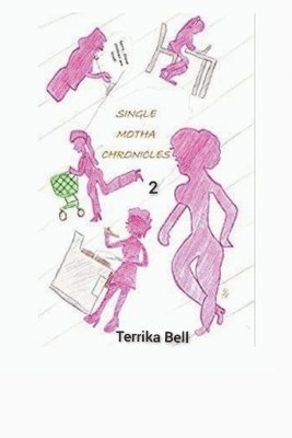 Terrika Bell - Single Motha Chronicles 2, Häftad