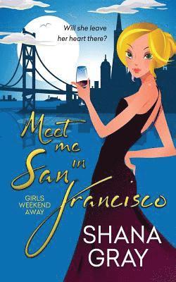 Shana Gray - Meet Me in San Francisco, Häftad