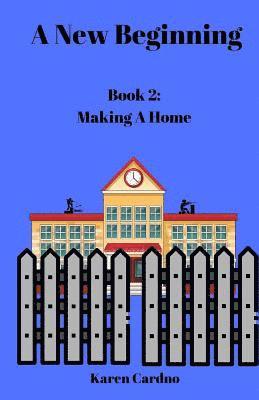 A New Beginning: Book 2: Making a Home 1