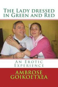 bokomslag The Lady Dressed in Green and Red: An Erotic Experience
