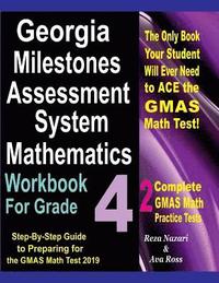 bokomslag Georgia Milestones Assessment System Mathematics Workbook for Grade 4: Step-By-Step Guide to Preparing for the GMAS Math Test 2019