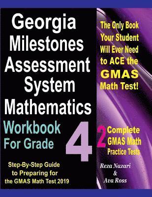 bokomslag Georgia Milestones Assessment System Mathematics Workbook for Grade 4: Step-By-Step Guide to Preparing for the GMAS Math Test 2019